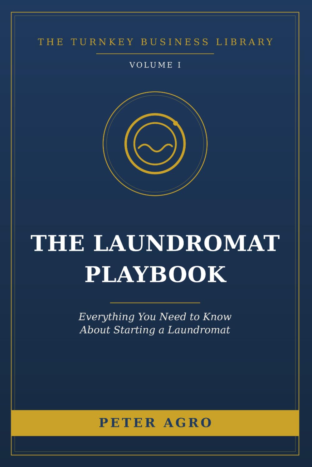 The Laundromat Playbook: Everything You Need to Know About Starting a Laundromat (The Turnkey Business Library) baixar livro de graça
