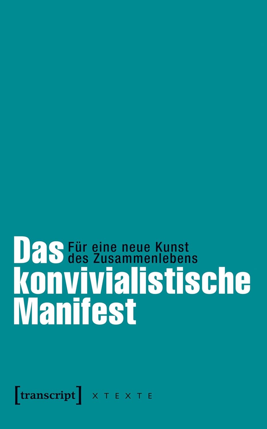 ler totalmente Das konvivialistische Manifest: Für eine neue Kunst des Zusammenlebens (herausgegeben von Frank Adloff und Claus Leggewie in Zusammenarbeit mit dem Käte... zu Kultur und Gesellschaft) (German Edition)