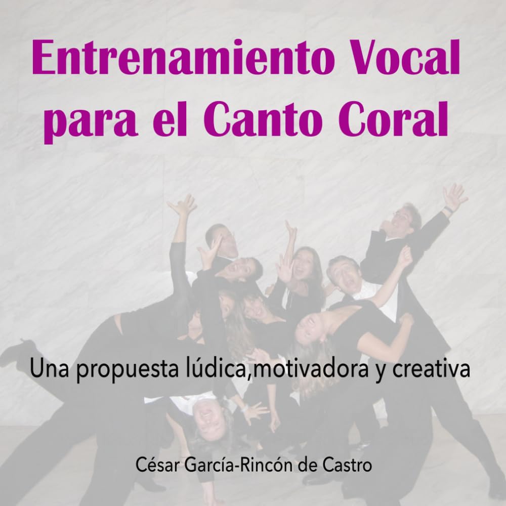 ler totalmente Entrenamiento vocal para el canto coral: Una propuesta lúdica, motivadora y creativa (Spanish Edition)