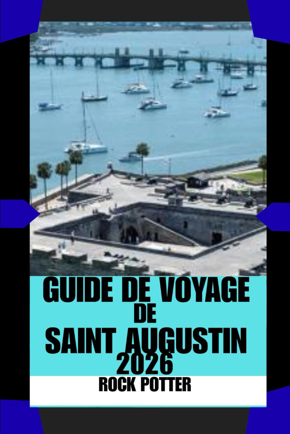 capítulo por capítulo baixar GUIDE DE VOYAGE DE SAINT AUGUSTIN: Rues historiques, brises côtières et conseils pratiques pour explorer la plus ancienne ville d'Amérique en toute confiance (French Edition)