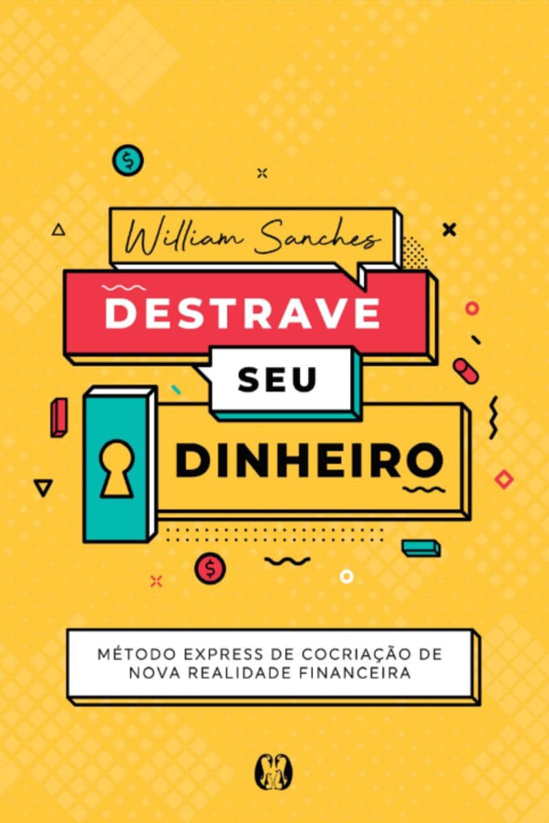 Destrave seu dinheiro: método express de cocriação de nova realidade financeira baixar livro de graça