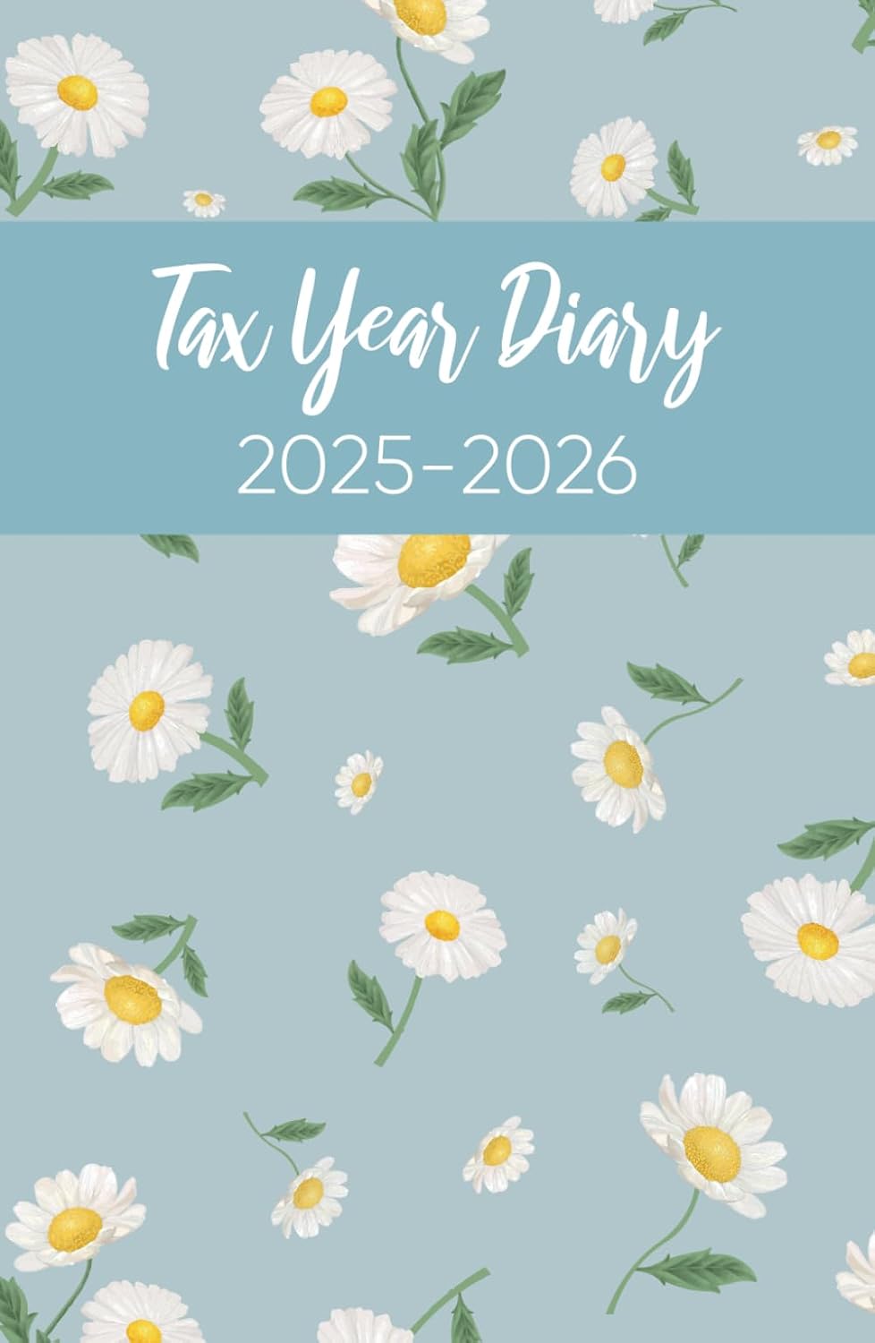 ler totalmente Tax Year 2025-2026: A5 April to April Tax Year Diary 2025-2026 Week to View, Income and Expenses Tracker for Small Business & Self Employed | Daisy Flowers