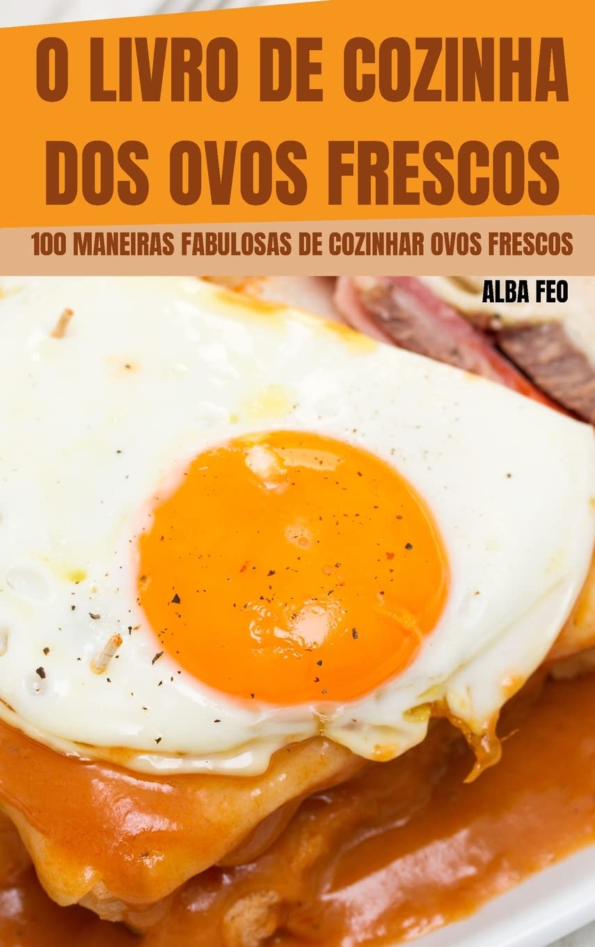 ler totalmente O LIVRO DE COZINHA DOS OVOS FRESCOS: 100 MANEIRAS FABULOSAS DE COZINHAR OVOS FRESCOS