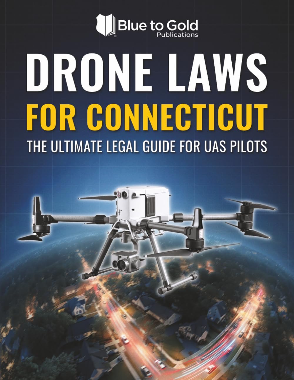 Drone Laws for Connecticut: The Ultimate Legal Guide for UAS Pilots