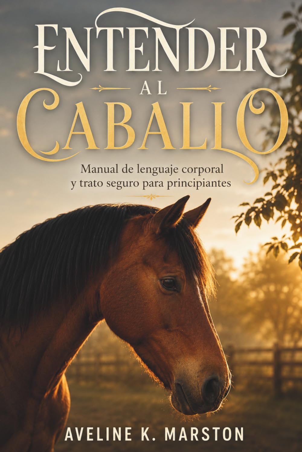 capítulo por capítulo baixar ENTENDER AL CABALLO. Manual de lenguaje corporal y trato seguro para principiantes: Guía sin ilustraciones para interpretar señales básicas del caballo. (Spanish Edition)