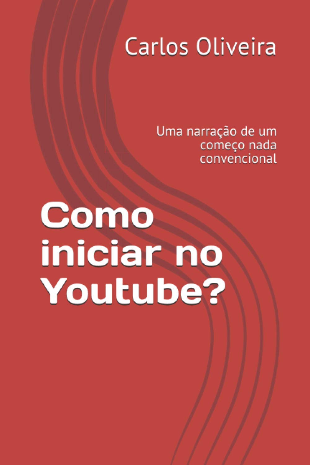 ler totalmente Como iniciar no Youtube?: Uma narração de um começo nada convencional (Portuguese Edition)