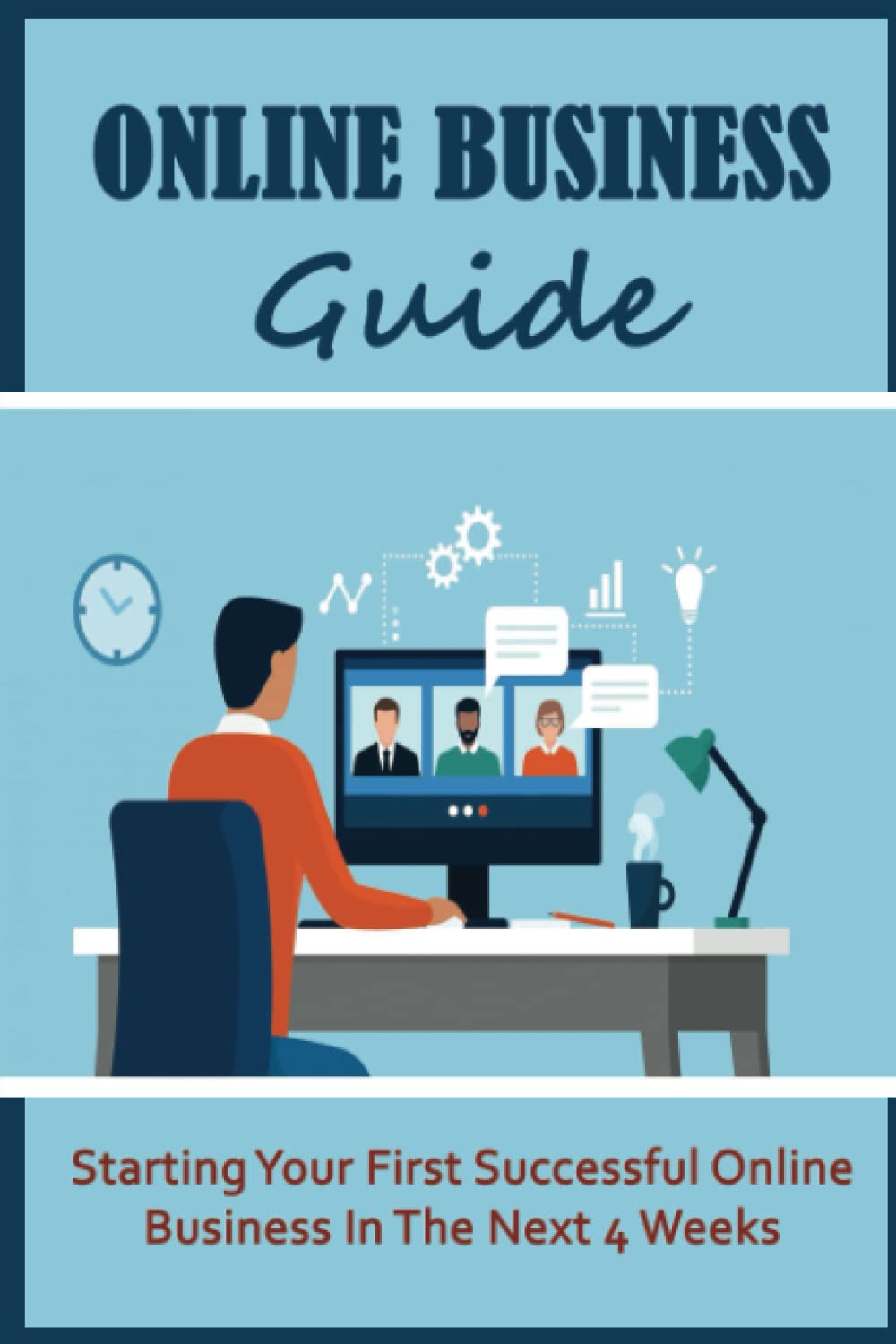 ler totalmente Online Business Guide: Starting Your First Successful Online Business In The Next 4 Weeks.