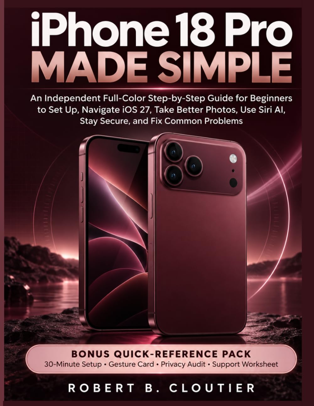 ler totalmente iPhone 18 Pro Made Simple: An Independent Full-Color Step-by-Step Guide for Beginners to Set Up, Navigate iOS 27, Take Better Photos, Use Siri AI,... Fix Common Problems (Tech Made Simple Series)