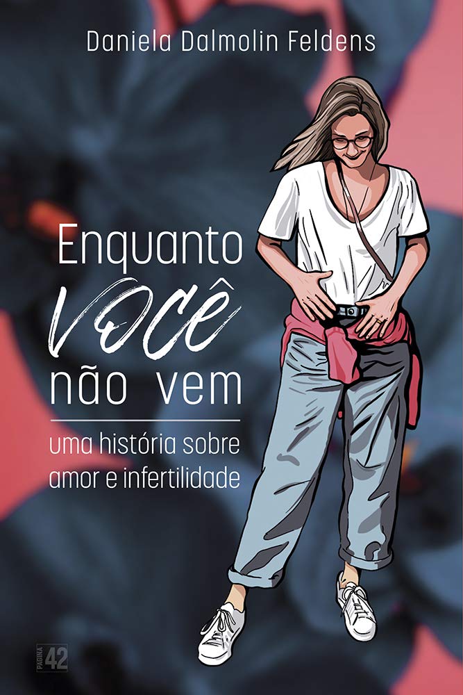 Enquanto Você Não Vem: Uma história sobre amor e infertilidade baixar livro de graça