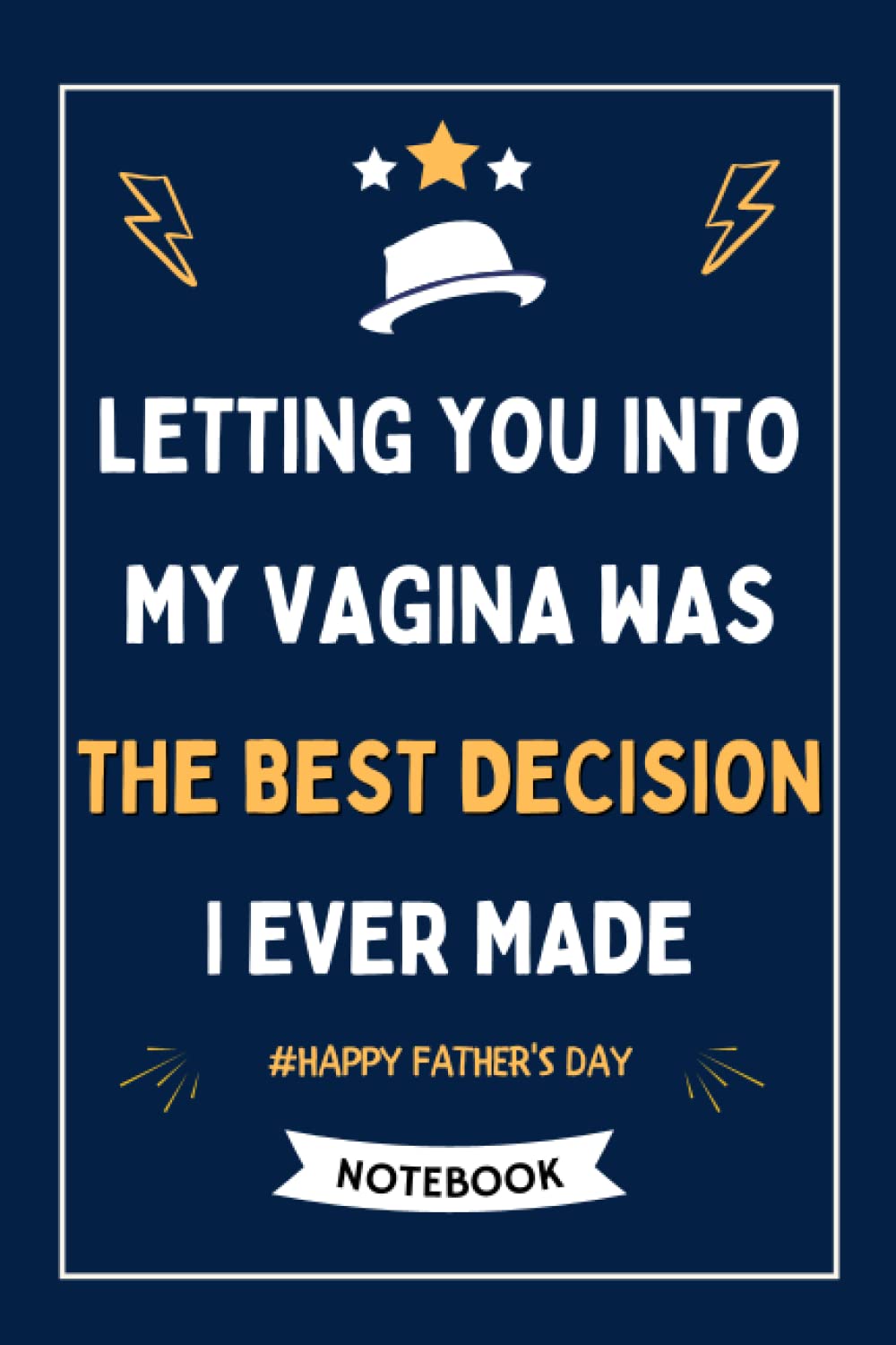 ler totalmente Fathers Day Gifts: LETTING YOU INTO MY VAGINA WAS THE BEST DECISION I EVER MADE Happy Fathers Day Notebook For Dad Funny Fathers Day Gifts From Daughter