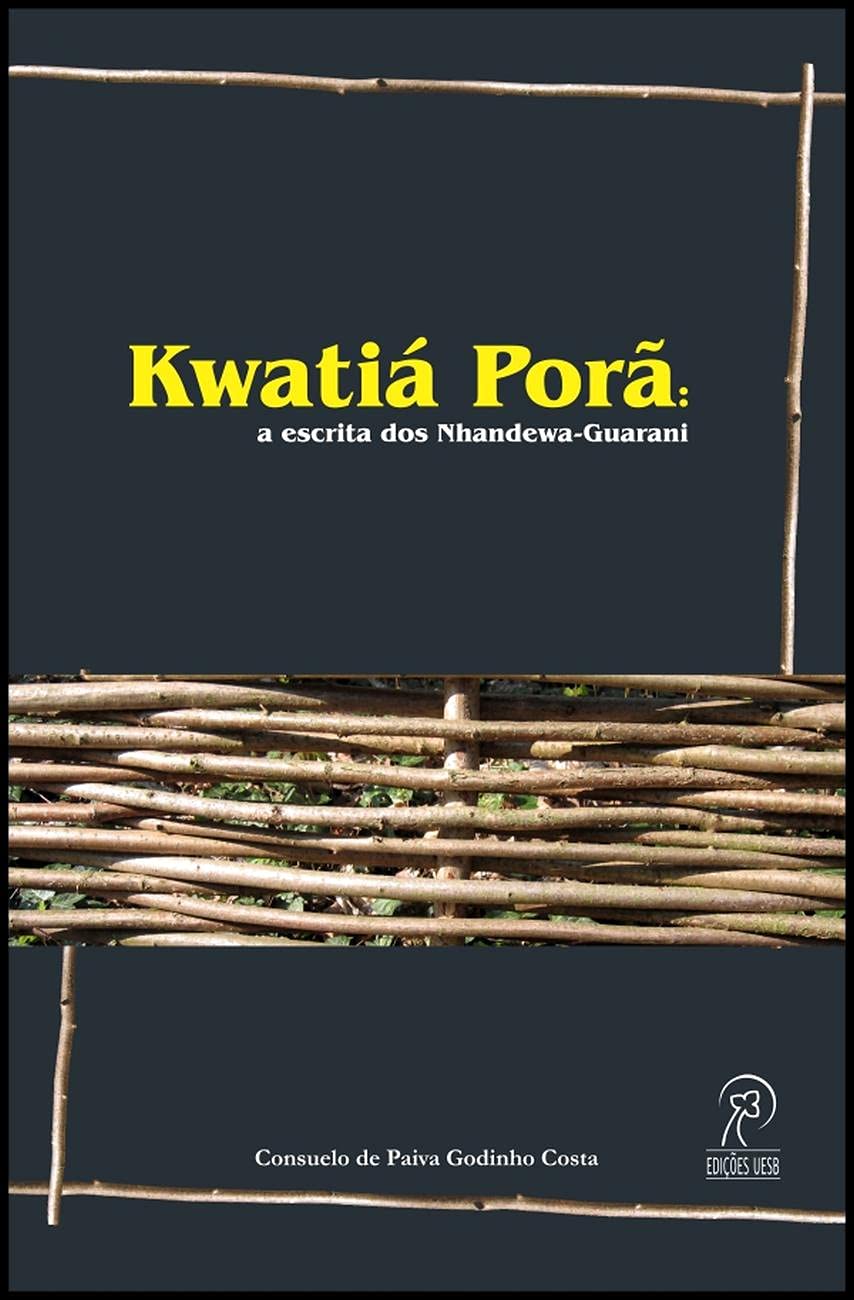 Kwatiá Porã: a Escrita dos Nhandewa-Guarani