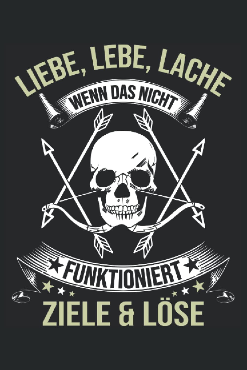 Lebe, liebe, lache wenn das nicht funktioniert, lade und schieße - Bogenschießen Notizbuch: Bogenschießen Notizbuch - Notizblock für Bogenschützen.... Bogensport Schützenverein. (German Edition) baixar o livro de graça