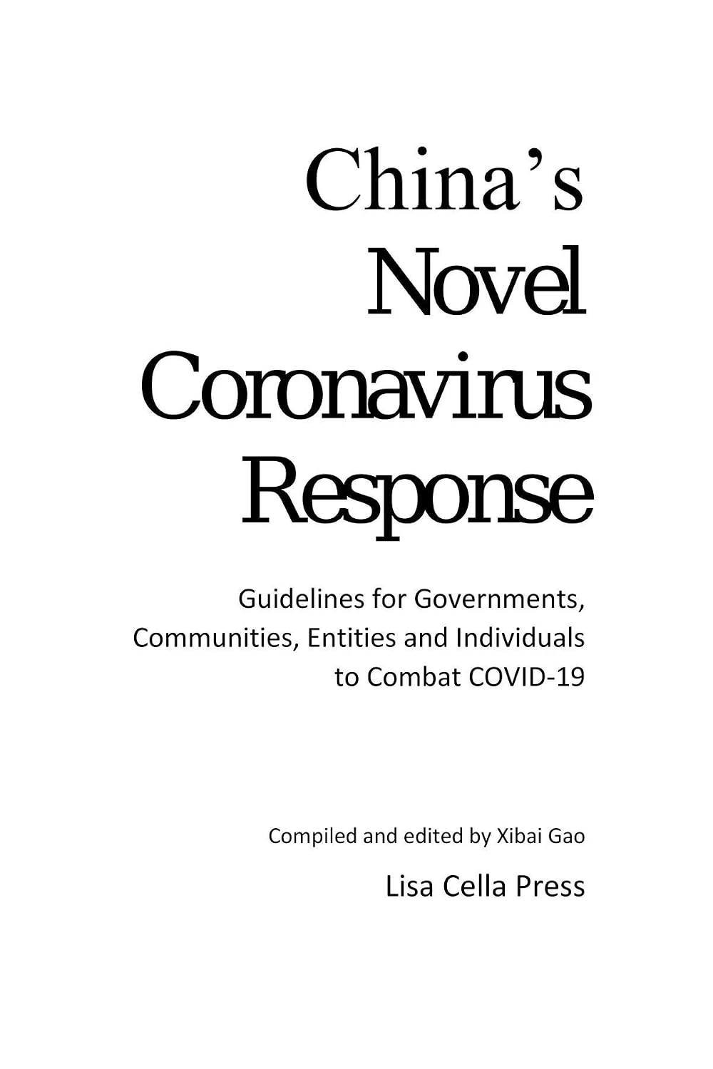 China's Novel Coronavirus Response: Guidelines for Governments, Communities, Entities and Individuals to Combat COVID-19 (English Edition) baixar livro de graça