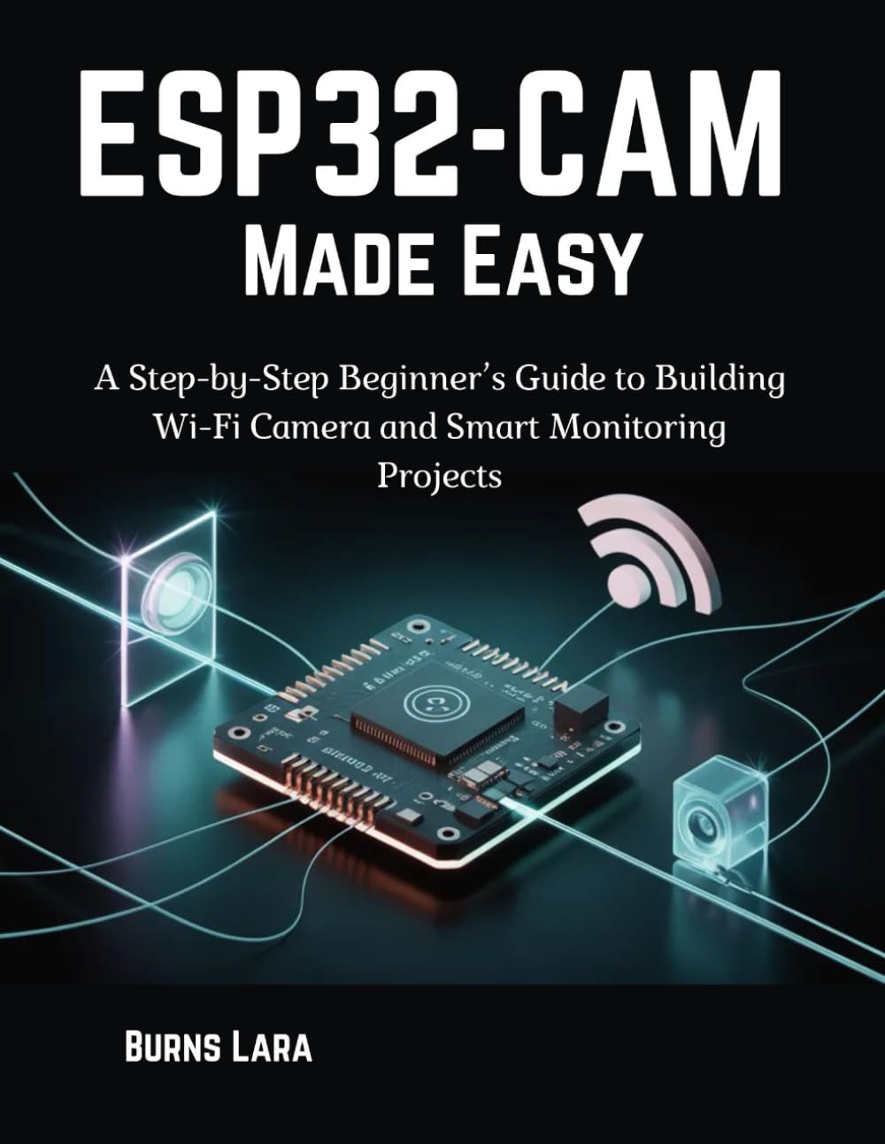 ESP32-CAM Made Easy: A Step-by-Step Beginner’s Guide to Building Wi-Fi Camera and Smart Monitoring Projects baixar livro de graça