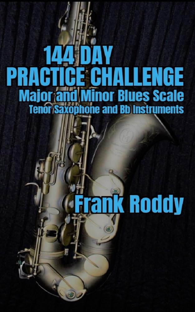 ler totalmente 144 Day Practice Challenge: Major and Minor Blues Scale: Tenor Saxophone (English Edition)