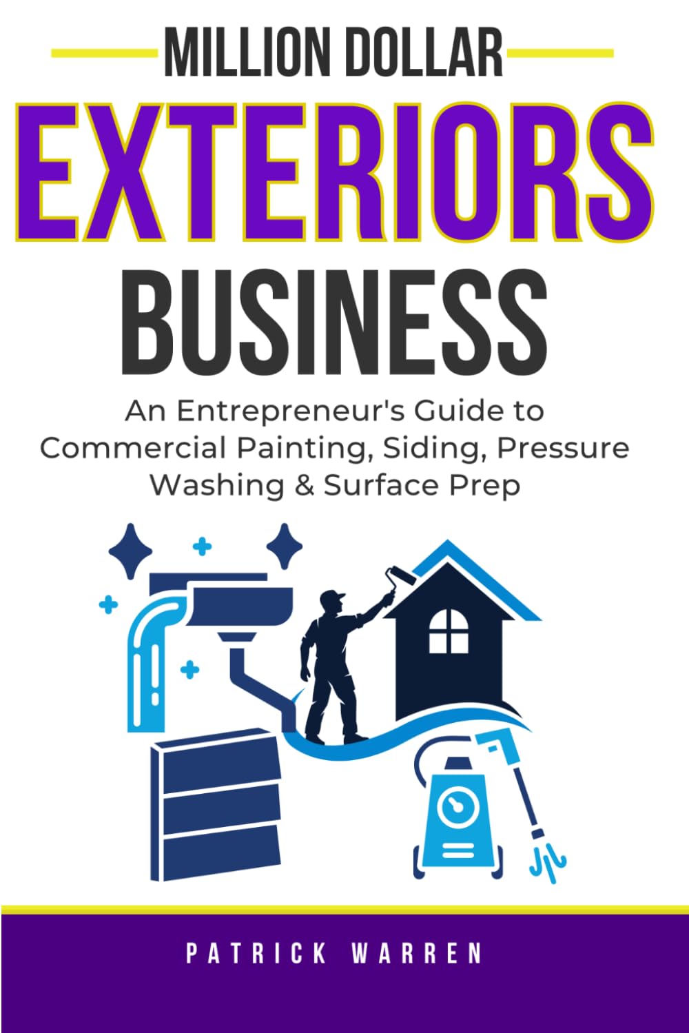 capítulo por capítulo baixar Million Dollar Exteriors Business: An Entrepreneur's Guide to Commercial Painting, Siding, Pressure Washing & Surface Prep