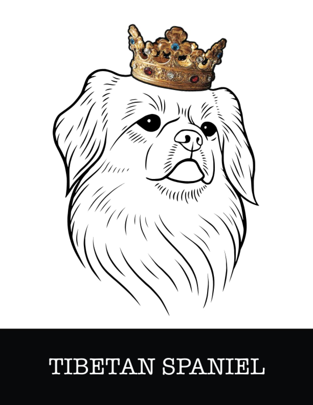 capítulo por capítulo baixar Tibetan Spaniel: Tibetan Spaniel King/Queen Wearing Crown 8.5 x 11 Notebook Journal, 200 lined pages