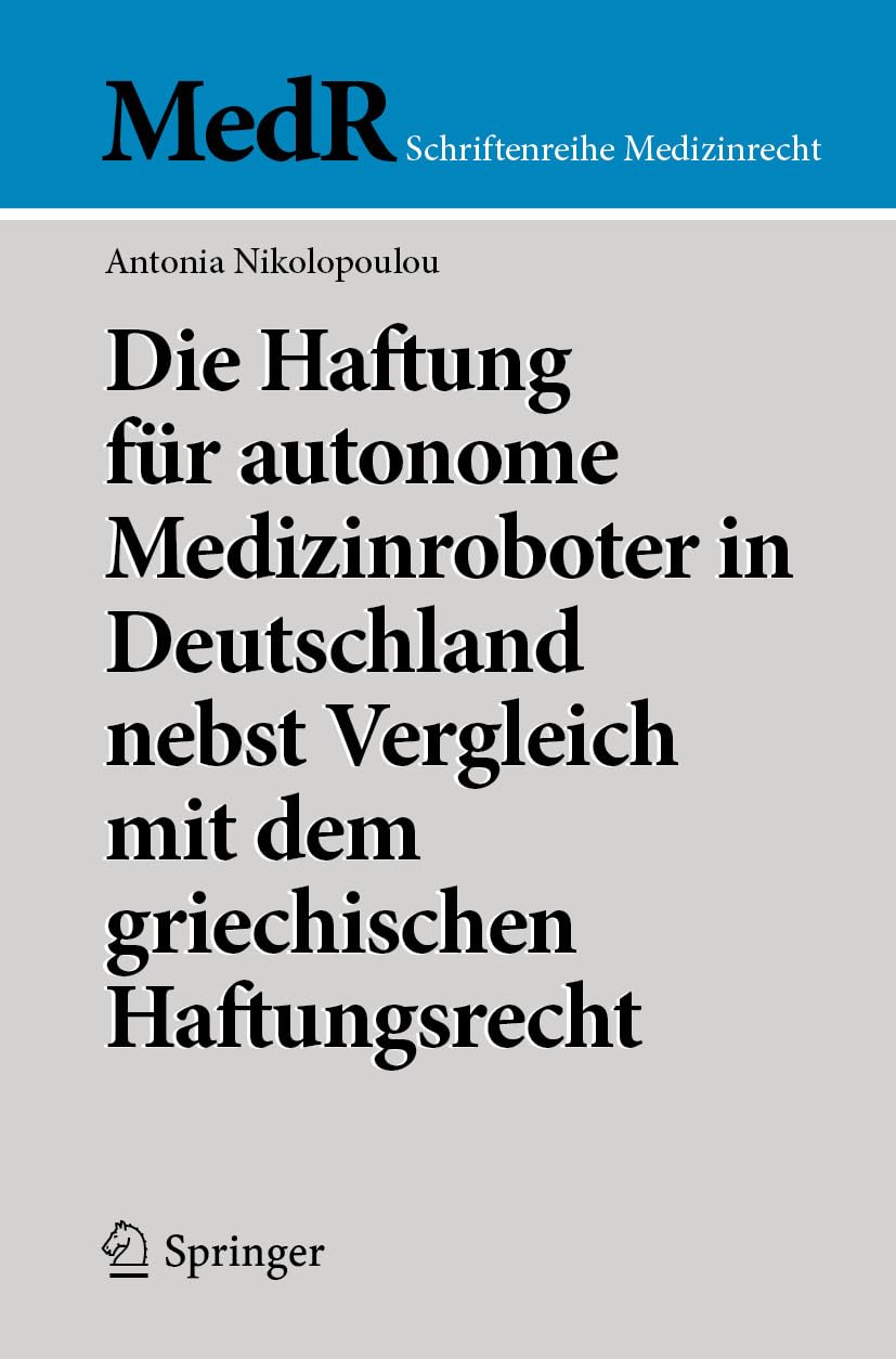 capítulo por capítulo baixar Die Haftung für autonome Medizinroboter in Deutschland nebst Vergleich mit dem griechischen Haftungsrecht (MedR Schriftenreihe Medizinrecht) (German Edition)