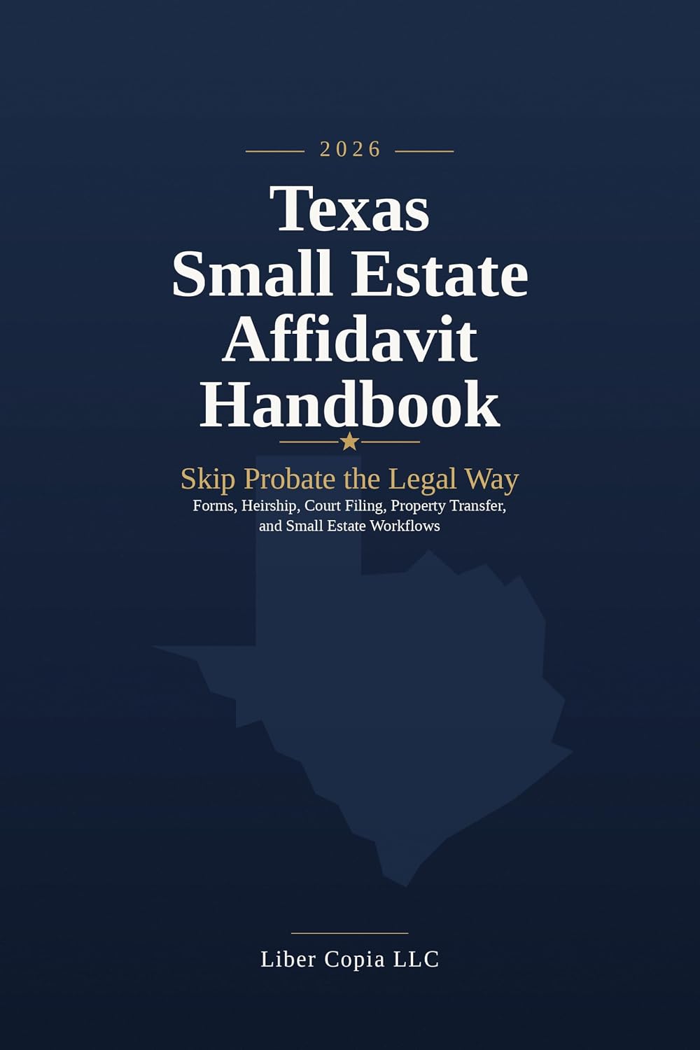 Texas Small Estate Affidavit Handbook: 2026 Edition Forms, Heirship, Court Filing, Property Transfer, and Small Estate Workflows (English Edition) baixar livro de graça