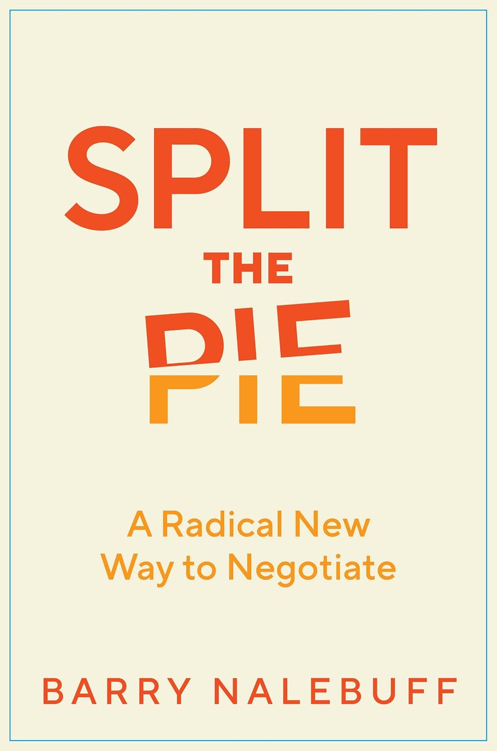 Split the Pie: A Radical New Way to Negotiate (English Edition) baixar livro de graça