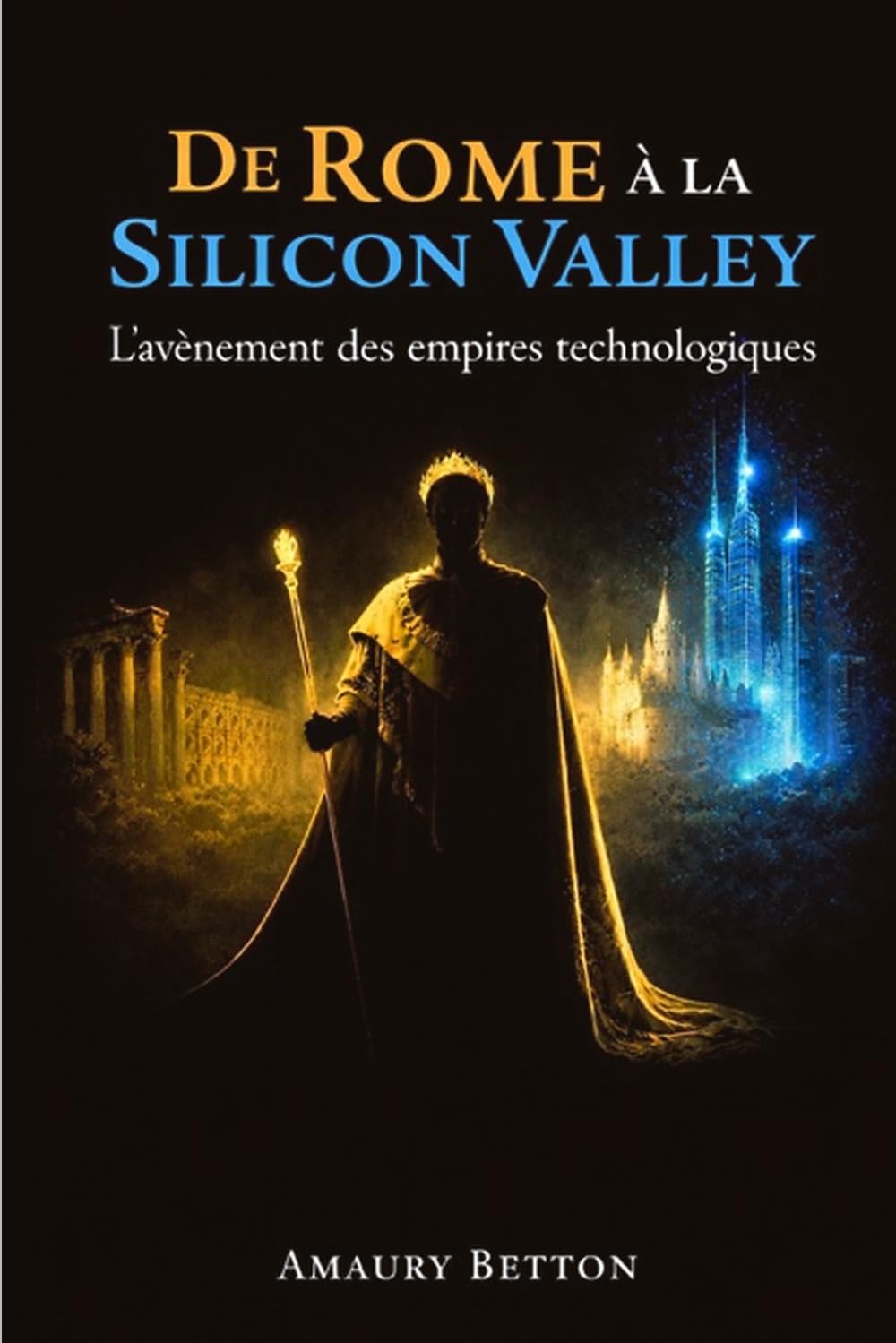 capítulo por capítulo baixar De Rome à la Silicon Valley: L'avènement des empires technologiques (French Edition)
