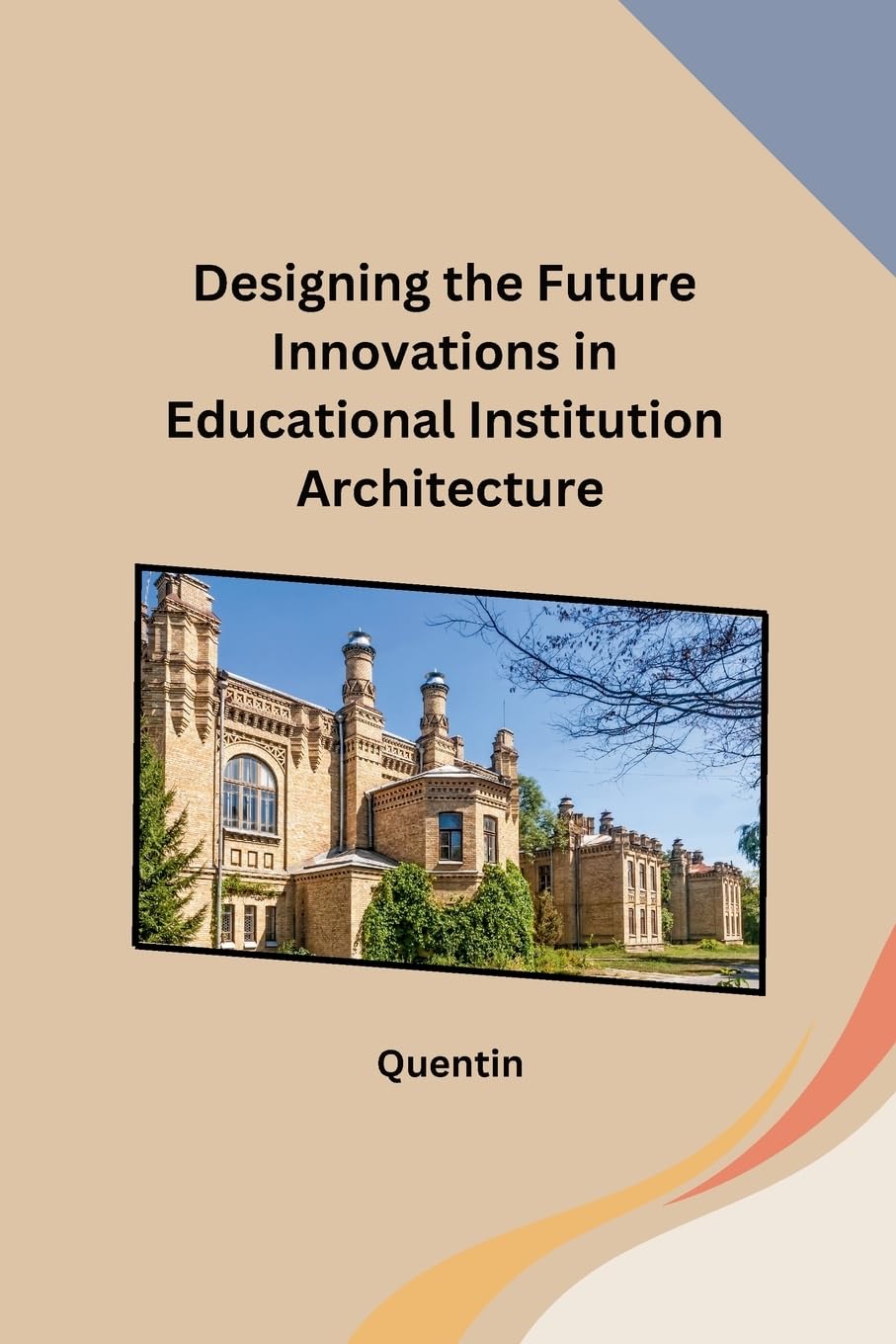 Designing the Future Innovations in Educational Institution Architecture