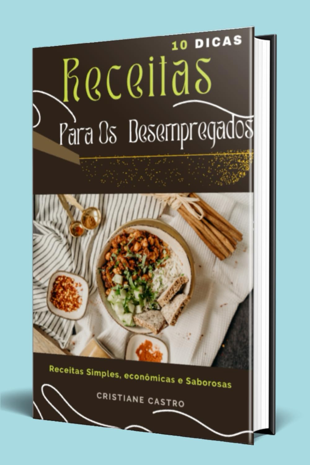 RECEITAS PARA OS DESEMPREGADOS -"SIMPLES, ECONÔMICA E SABOROSAS"!: Receitas Práticas Para o Dia a Dia! (Portuguese Edition) baixar o livro de graça