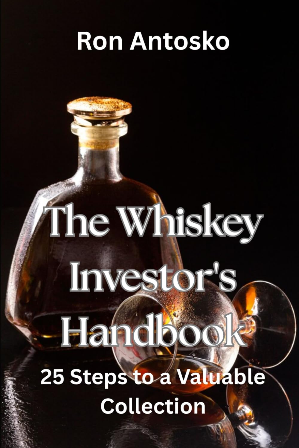 The Whiskey Investor's Handbook: 25 Steps to a Valuable Collection baixar livro de graça
