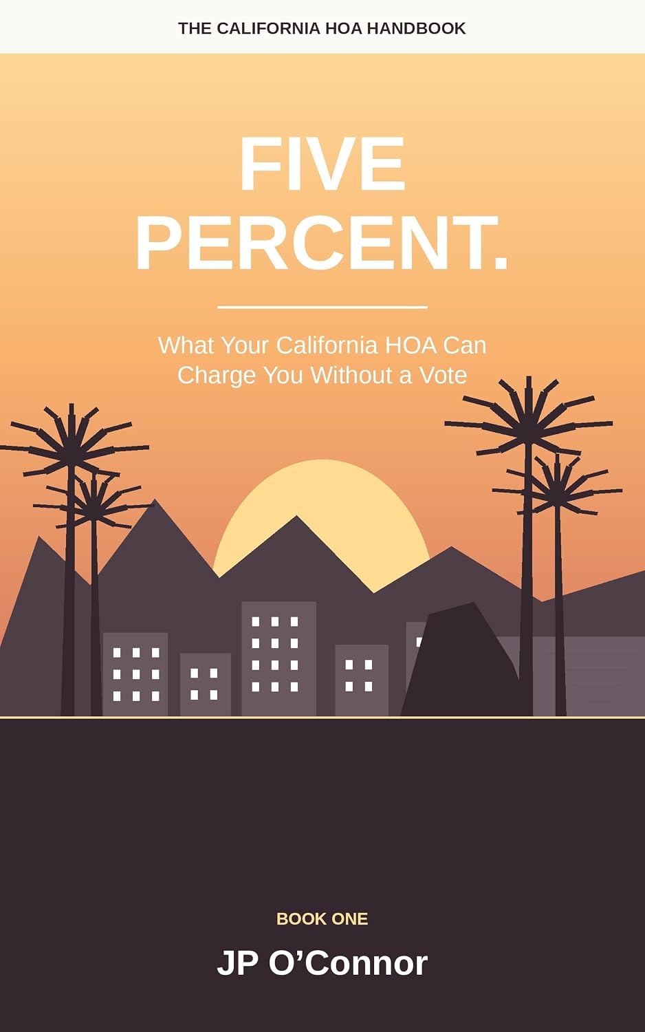 capítulo por capítulo baixar Five Percent.: What Your California HOA Can Charge You Without a Vote: A Plain-English Handbook for Homeowners Association Owners on Dues, Special Assessments... HOA Handbooks 1) (English Edition)
