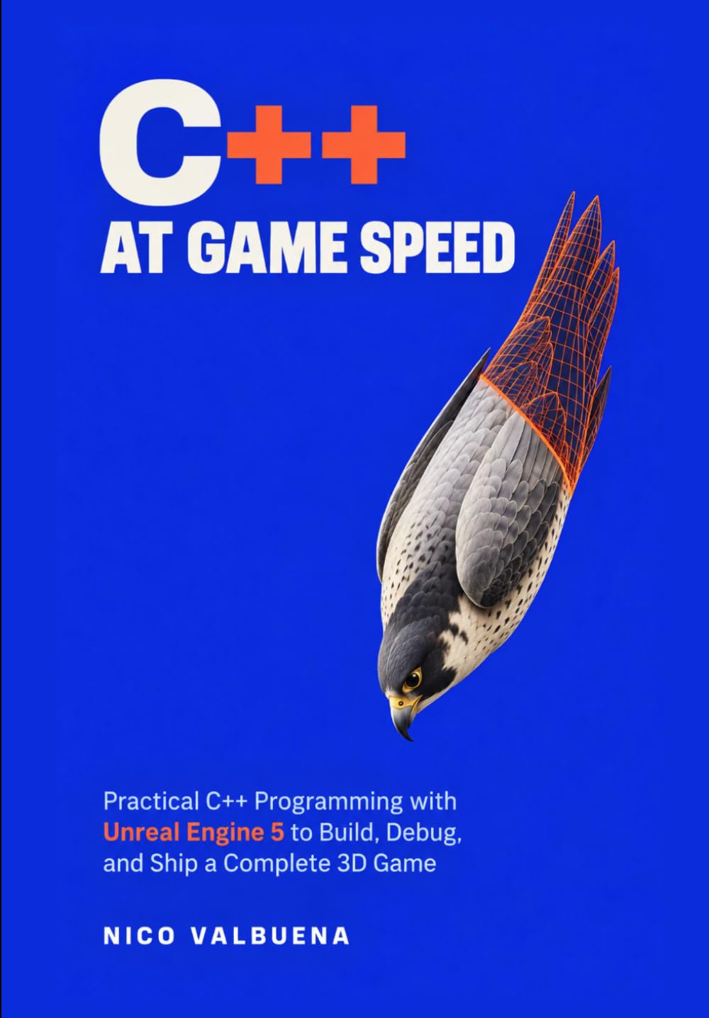 ler totalmente C++ at Game Speed: Practical C++ Programming with Unreal Engine 5 to Build, Debug, and Ship a Complete 3D Game