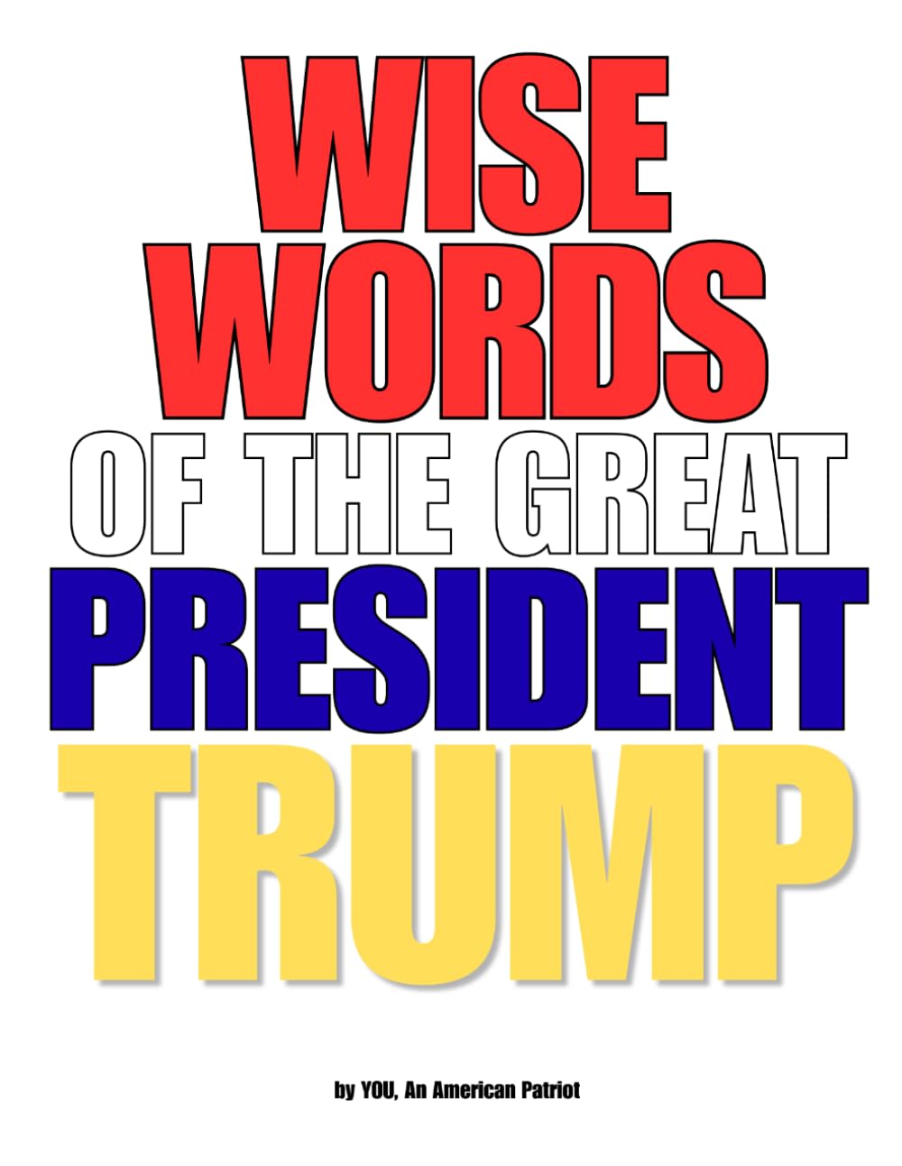 WISE WORDS OF THE GREAT PRESIDENT TRUMP baixar o livro de graça
