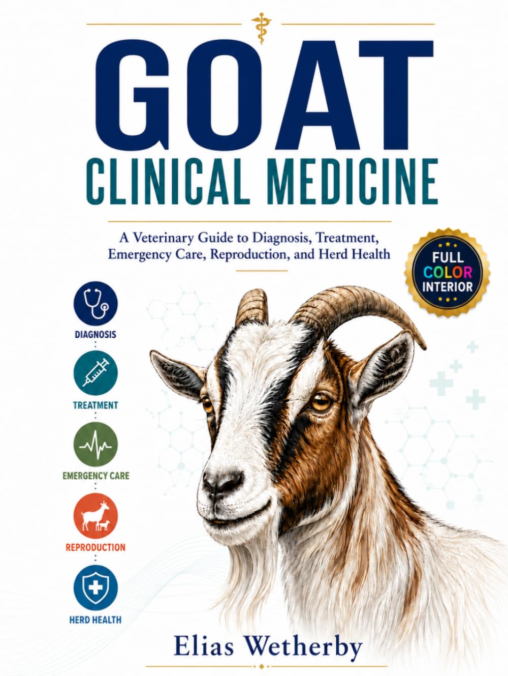 GOAT CLINICAL MEDICINE: A Veterinary Guide to Diagnosis, Treatment, Emergency Care, Reproduction, and Herd Health baixar o livro de graça