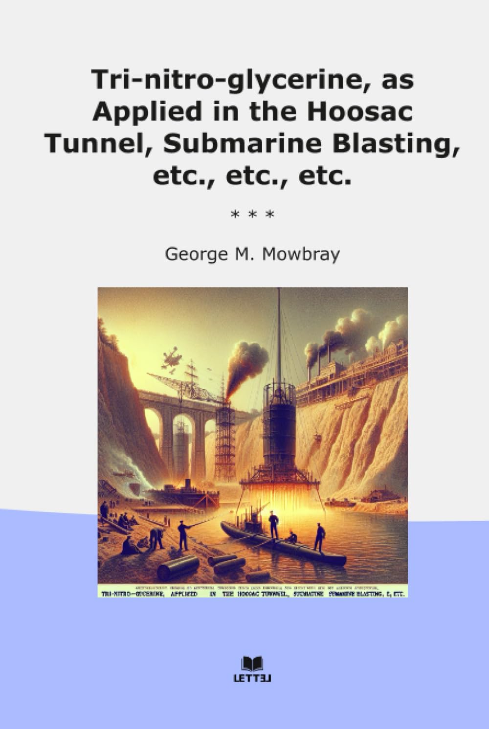 capítulo por capítulo baixar Tri-nitro-glycerine, as Applied in the Hoosac Tunnel, Submarine Blasting, etc., etc., etc. (Classic Books)