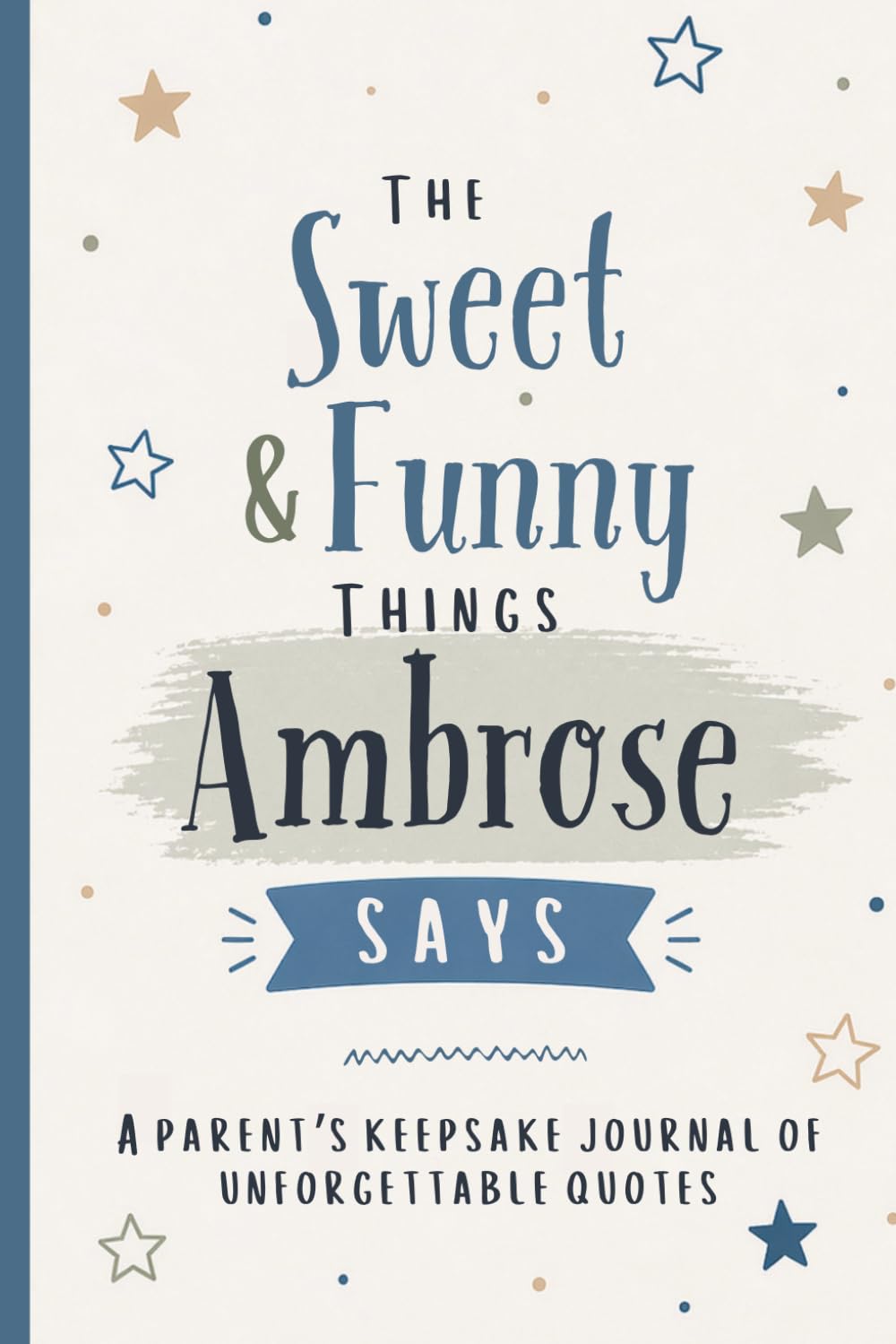The Sweet & Funny Things Ambrose Says: A Parents’ Keepsake Journal of Unforgettable Quotes baixar o livro de graça