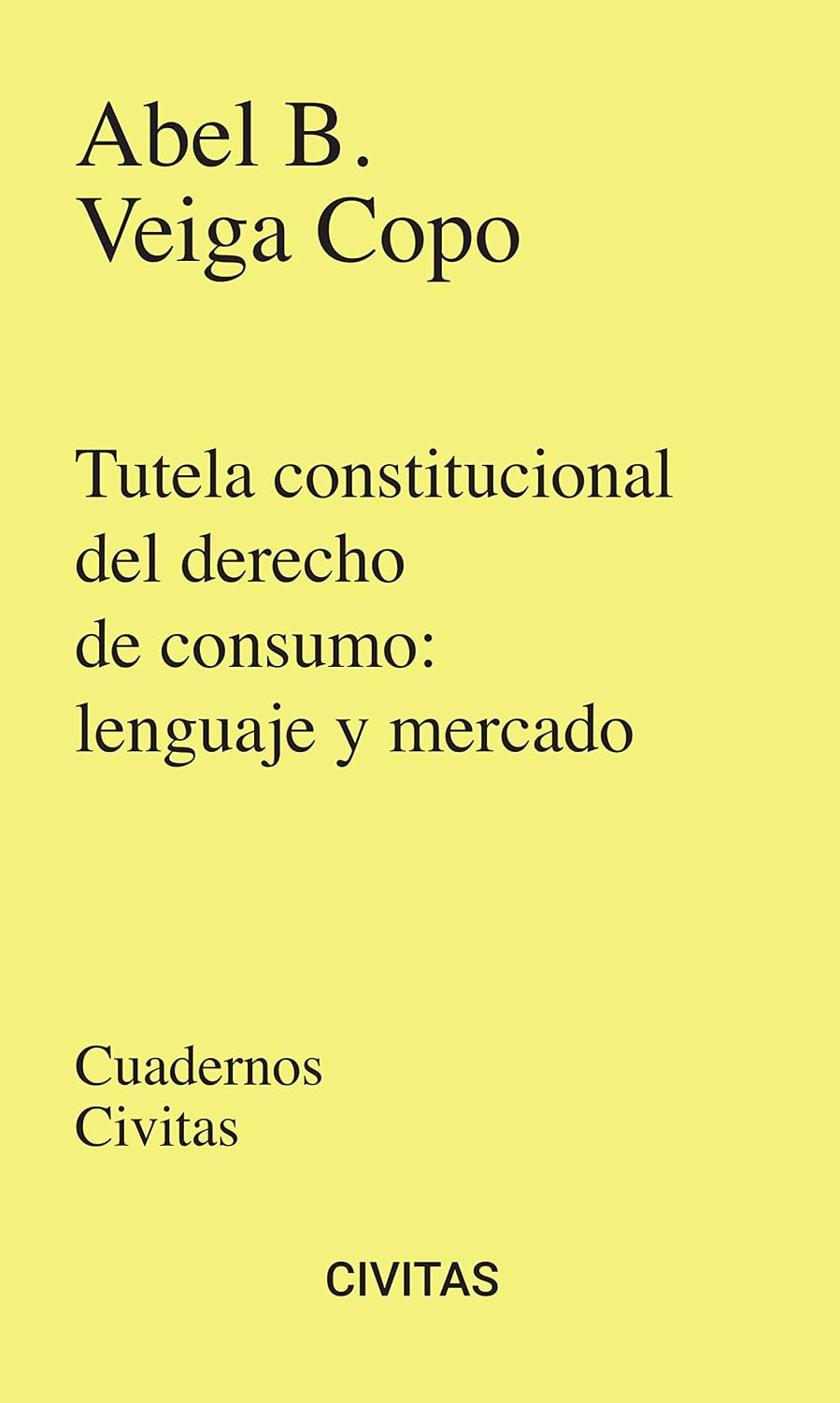 capítulo por capítulo baixar Tutela constitucional del derecho de consumo: lenguaje y mercado (Cuadernos Civitas) (Spanish Edition)