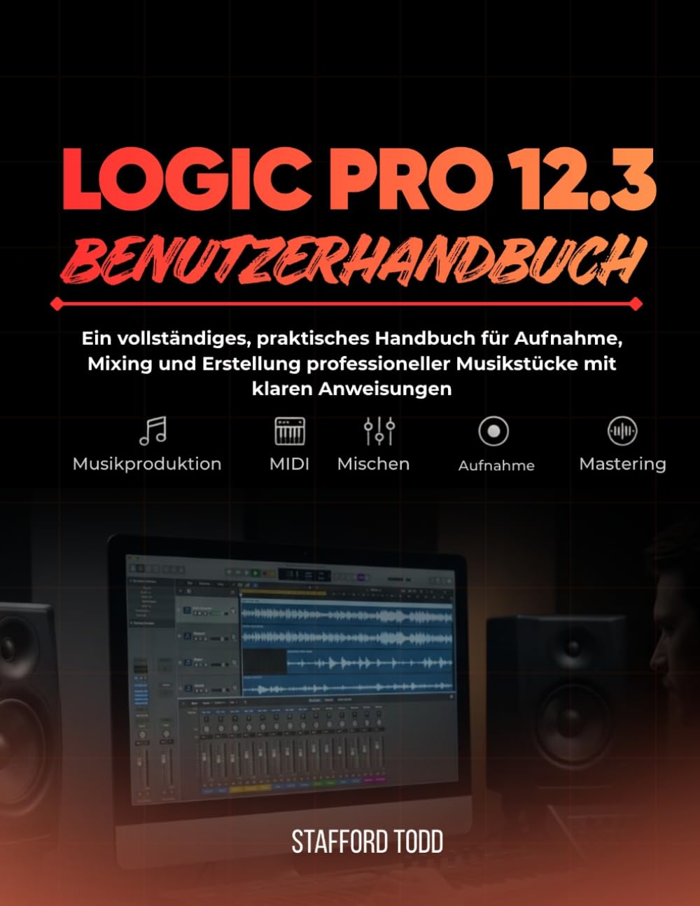Logic Pro 12.3 Benutzerhandbuch: Ein vollständiges, praktisches Handbuch für Aufnahme, Mixing und Erstellung professioneller Musikstücke mit klaren Anweisungen baixar o livro de graça