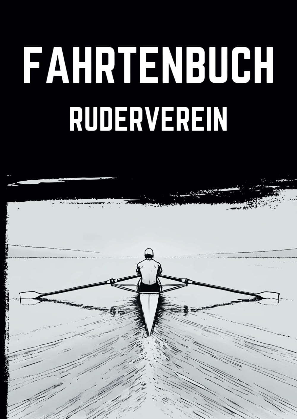 Fahrtenbuch für den Ruderverein: Vom ersten Ruderschlag bis zum Sieg – 500 Fahrten dokumentieren, Ranglisten erstellen und den Erfolg deines Teams sichern (German Edition) baixar livro de graça