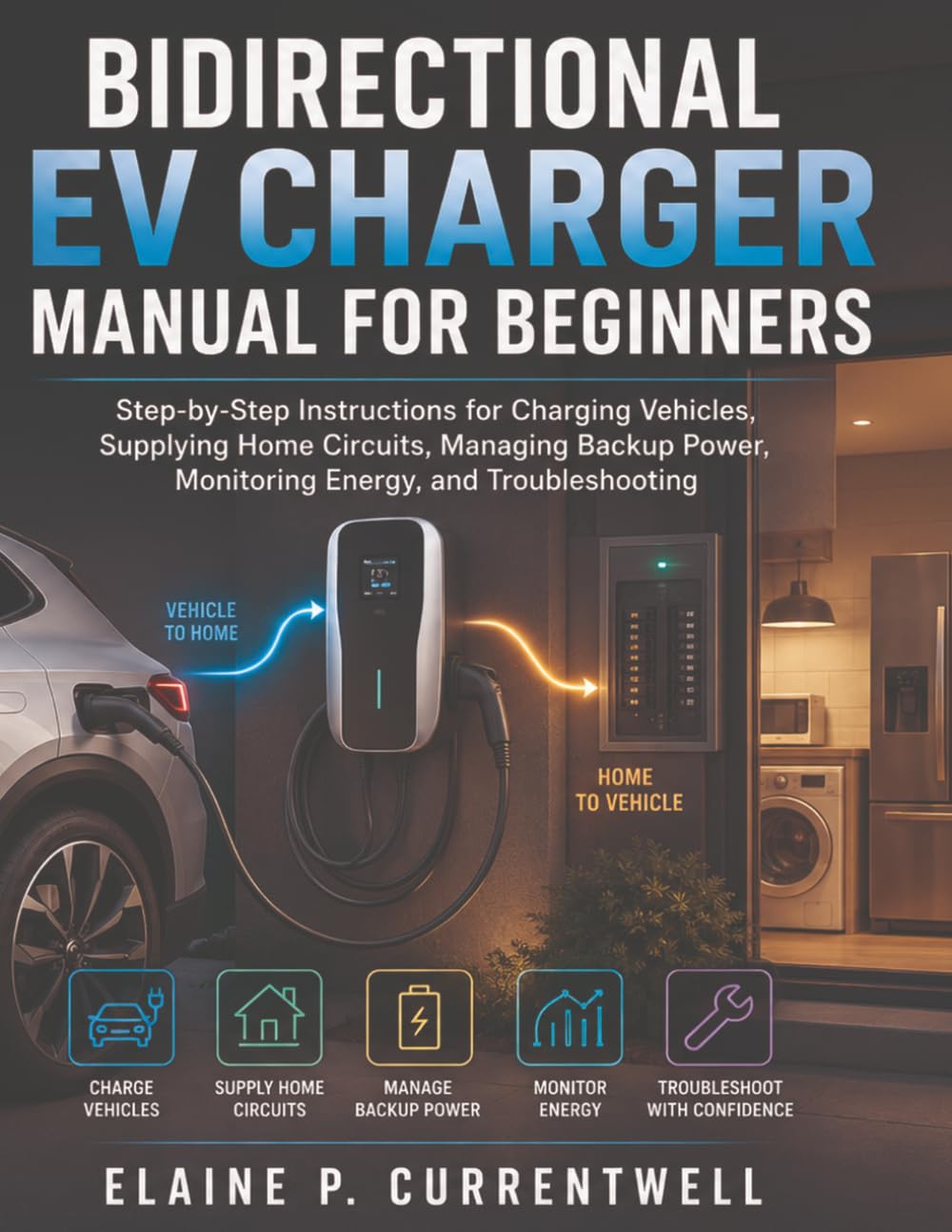 capítulo por capítulo baixar Bidirectional EV Charger Manual for Beginners: Step-by-Step Instructions for Charging Vehicles, Supplying Home Circuits, Managing Backup Power, Monitoring Energy, and Troubleshooting