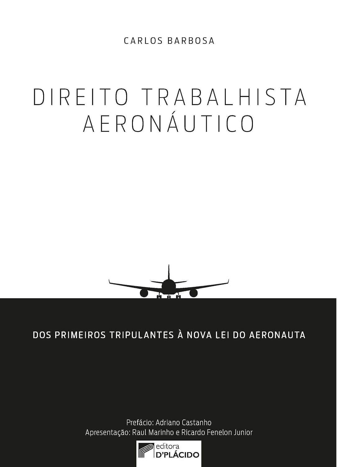 Direito Trabalhista Aeronáutico - Dos Primeiros Tripulantes à Nova lei do Aeronauta baixar livro de graça