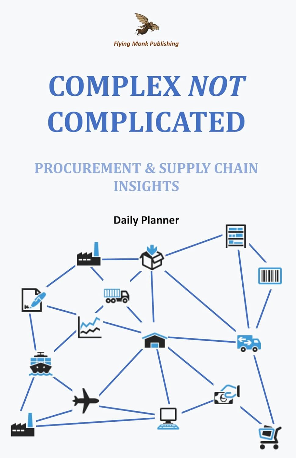 Complex NOT Complicated: Procurement & Supply Chain Insights: Daily Planner baixar o livro de graça