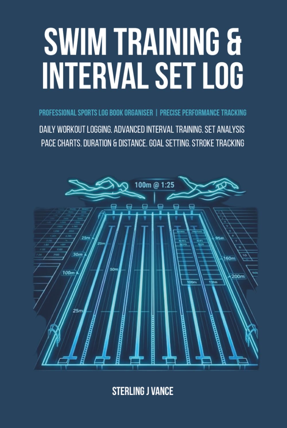 Swim Training & Interval Set Log: Competitive Swimmer Workout Diary, Stroke Split Tracker, and Lap Distance Register for Club and Masters Swimmers baixar o livro de graça