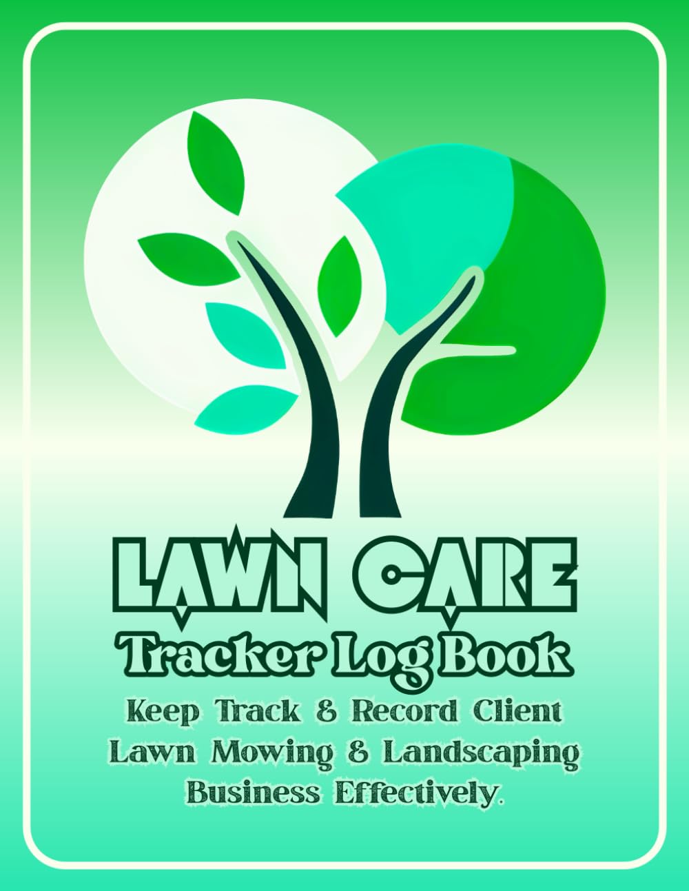Lawn Care Tracker Log Book: Track and Record Your Client and Work Information in Landscaping and Lawn Mowing Business Effectively. | Green Cover baixar livro de graça
