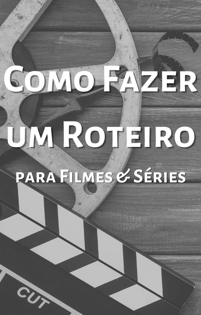 Como Fazer Um Roteiro Para Filmes e Séries baixar o livro de graça