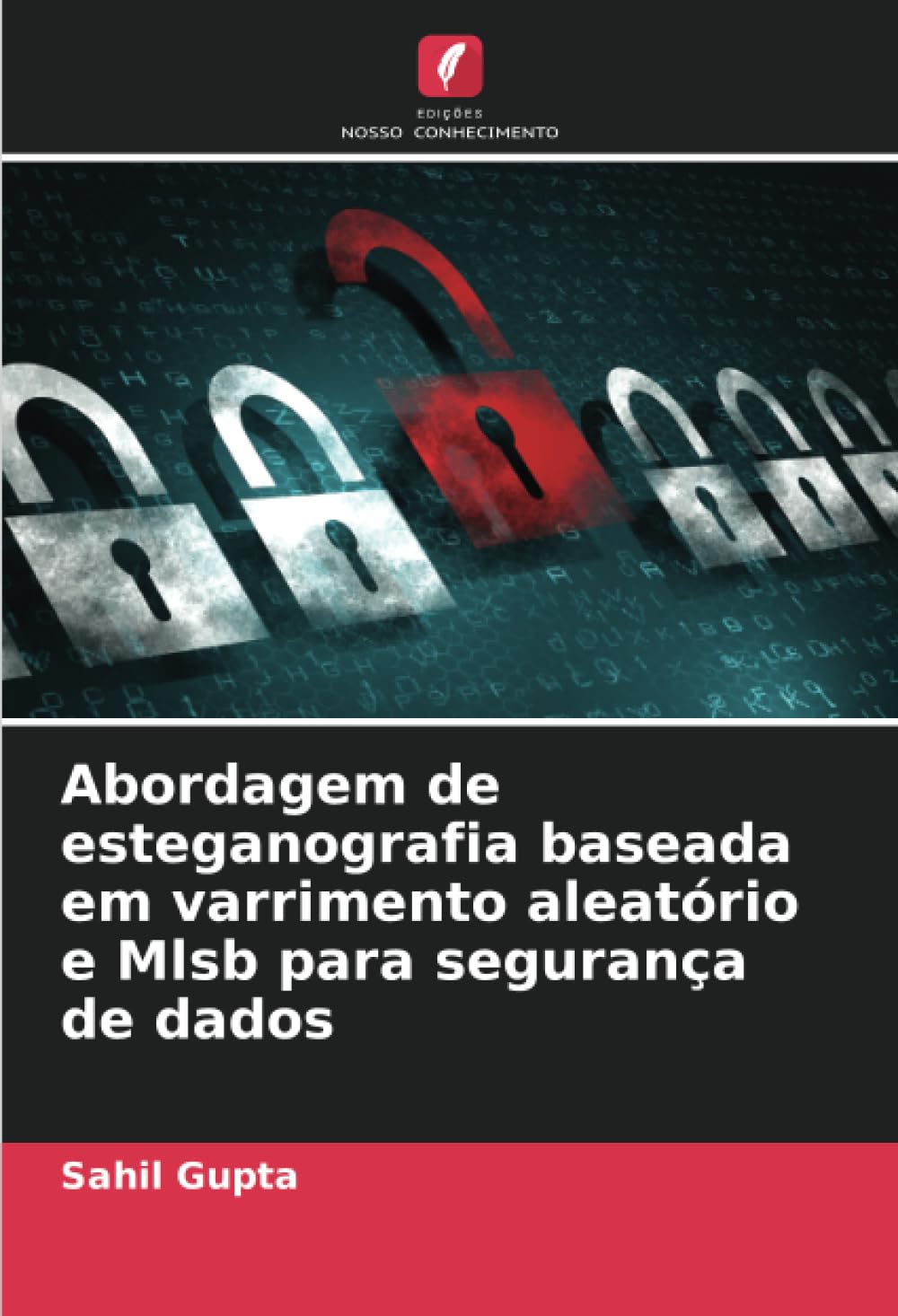 Abordagem de esteganografia baseada em varrimento aleatório e Mlsb para segurança de dados baixar livro de graça