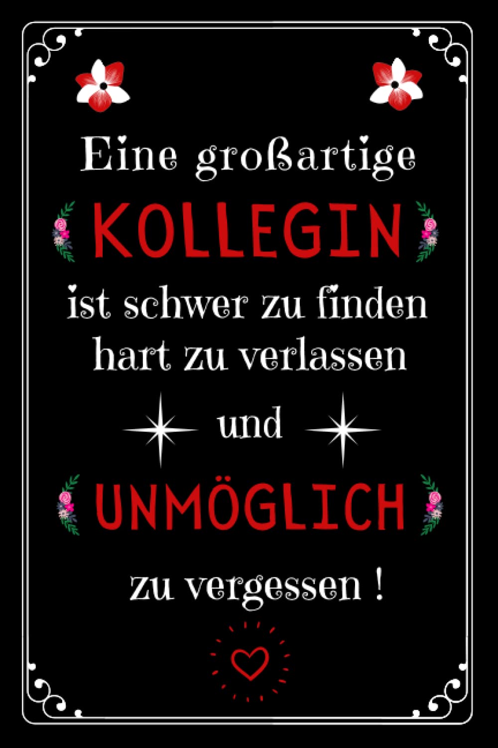 ler totalmente Eine großartige Kollegin ist schwer zu finden: Abschiedsgeschenk kollegen zur Abschied, Renteneintritt, Ruhestand, Jubiläum oder Geburtstag |... Freunde Familie Chef büro (German Edition)