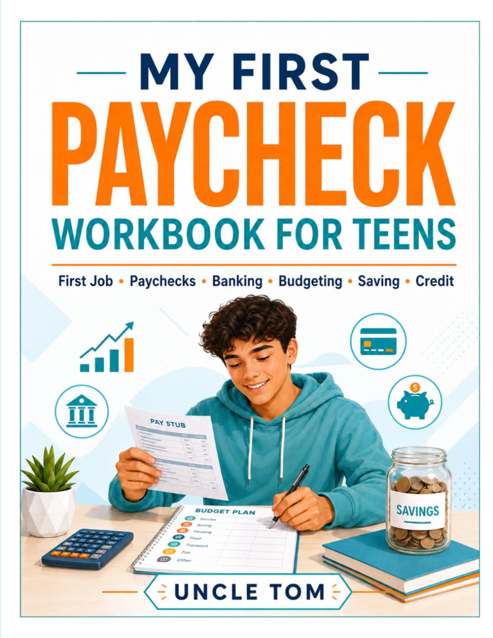 ler totalmente My First Paycheck Workbook for Teens: First Job, Paychecks, Banking, Budgeting, Saving, Credit