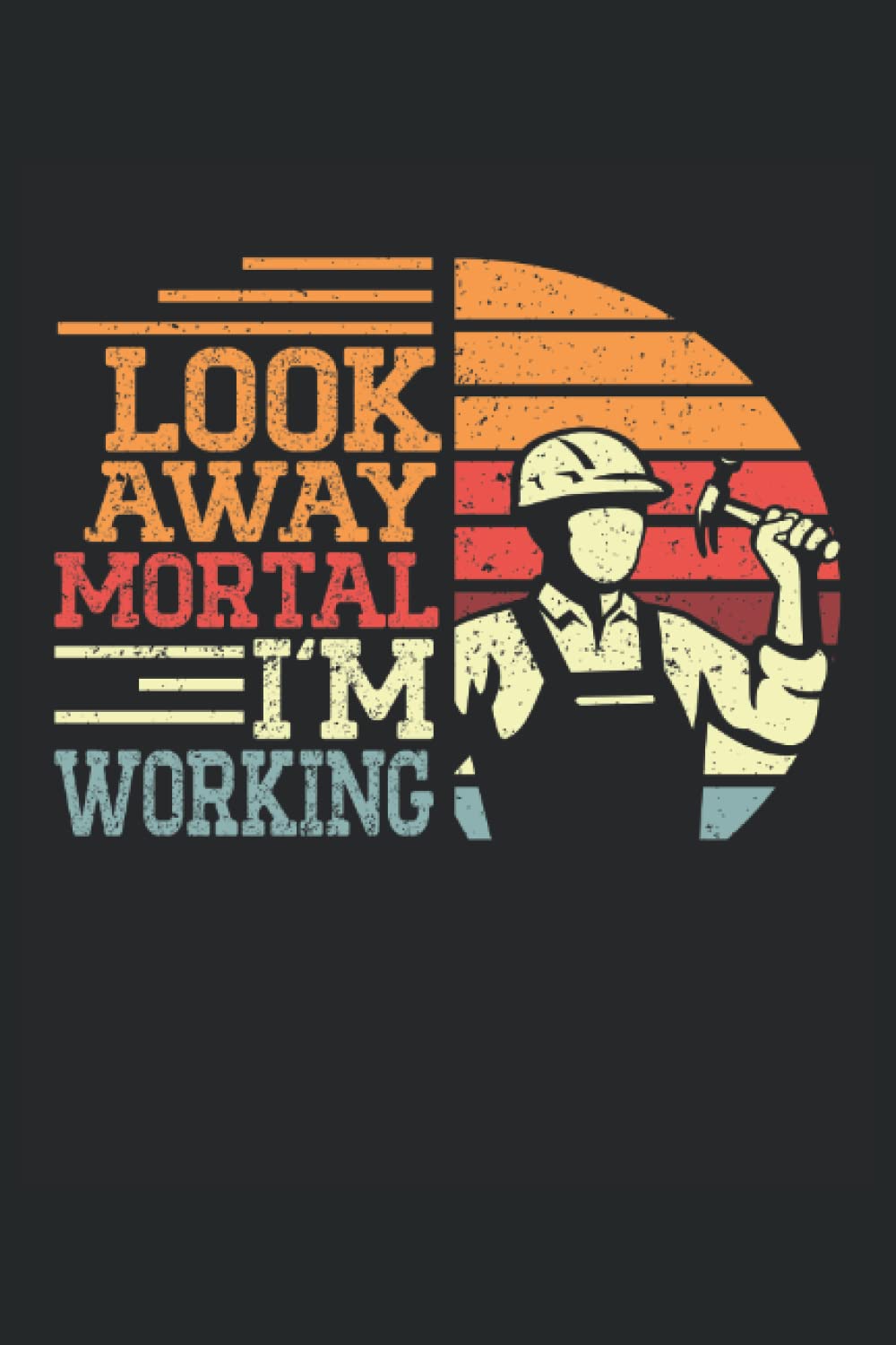 ler totalmente Look Away Mortal, I'm Working: Carpenter Notepad and Journal, Medium Ruled, 100 Pages, 6"x9"