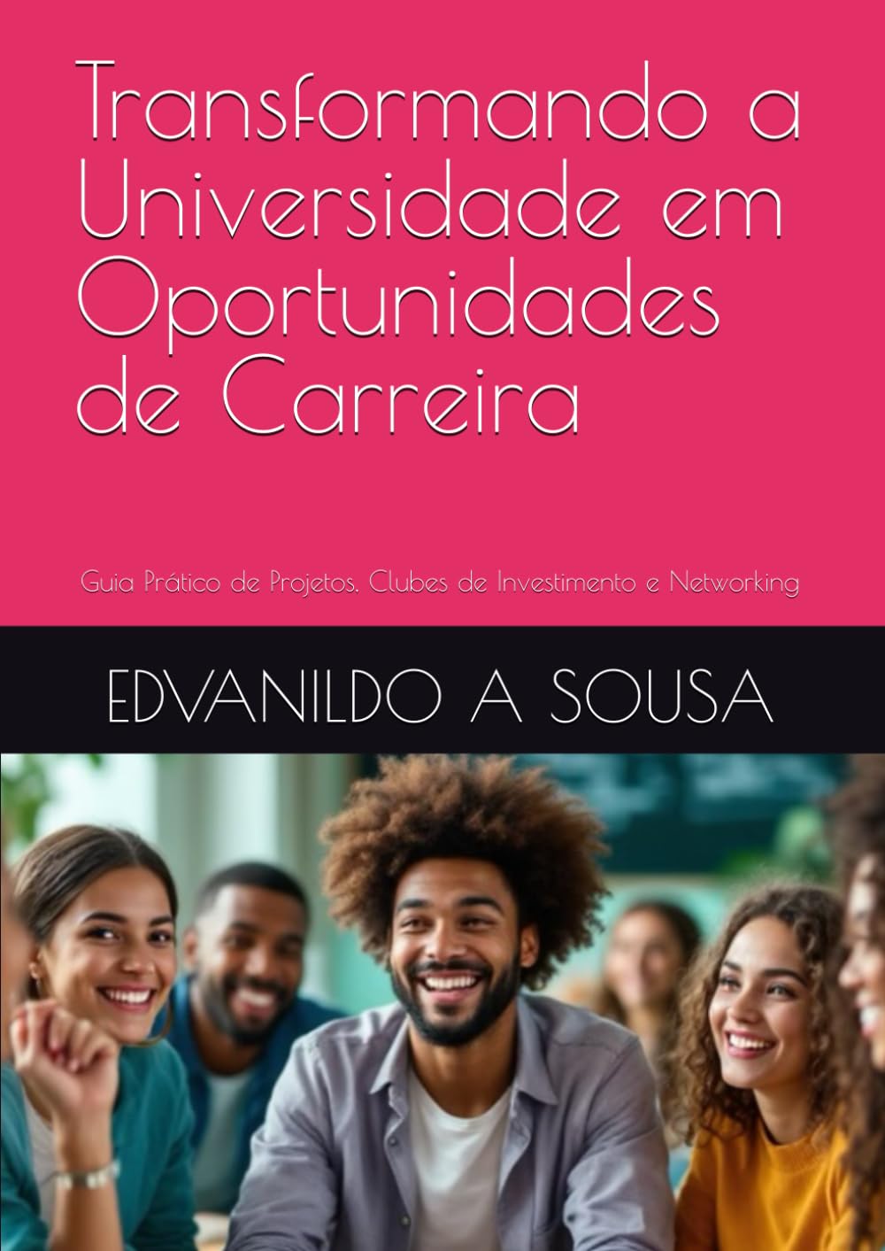 Transformando a Universidade em Oportunidades de Carreira: Guia Prático de Projetos, Clubes de Investimento e Networking (Portuguese Edition) baixar livro de graça