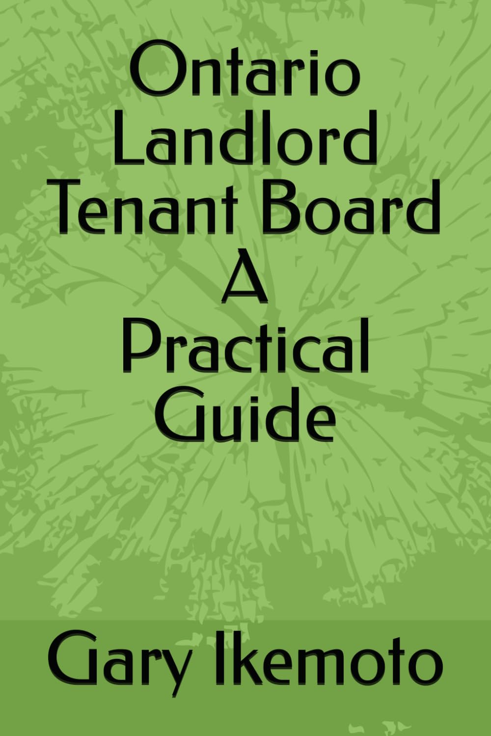 Ontario Landlord Tenant Board - A Practical Guide: You Need to Know baixar livro de graça