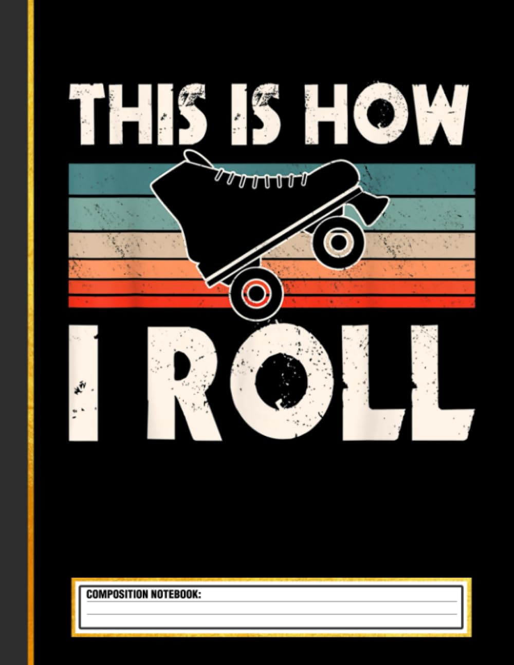 This Is How I Roll Retro Roller Skate Vintage Skating Skater Composition Notebook baixar livro de graça
